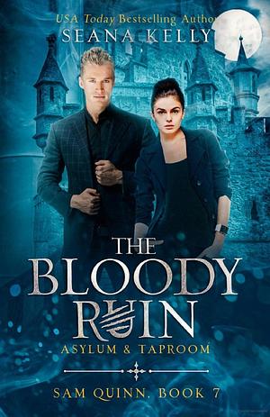 The Bloody Ruin Asylum & Taproom by Seana Kelly