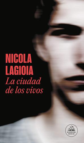 La ciudad de los vivos by Nicola Lagioia