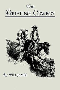 The Drifting Cowboy by Will James