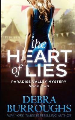 The Heart of Lies: A Paradise Valley Mystery: Book Two by Debra Burroughs