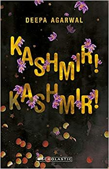 Kashmir! Kashmir by Deepa Agarwal