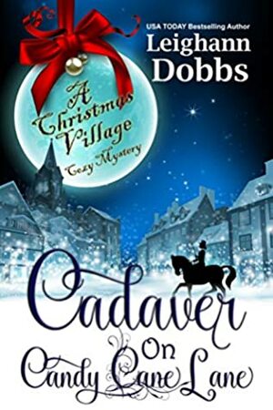 Cadaver on Candy Cane Lane by Leighann Dobbs