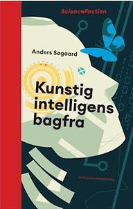 Kunstig intelligens bagfra by Anders Søgaard