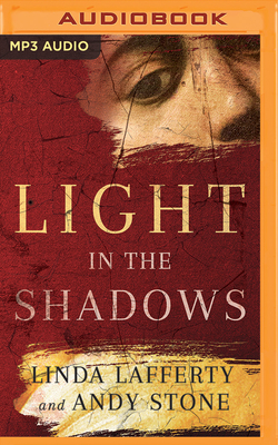 Light in the Shadows by Andy Stone, Linda Lafferty