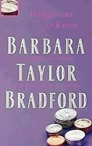 Dangerous to Know by Barbara Taylor Bradford