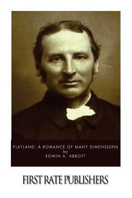 Flatland: A Romance of Many Dimensions by Edwin A. Abbott