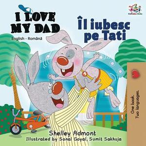 I Love My Dad: English Romanian Bilingual Edition by Kidkiddos Books, Shelley Admont