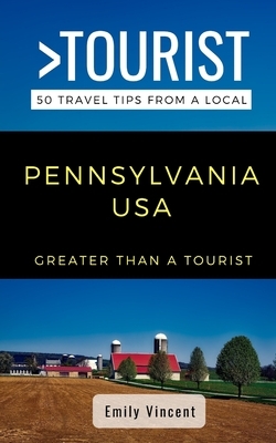 Greater Than a Tourist- Pennsylvania: Emily Vincent by Emily Vincent, Greater Than a. Tourist