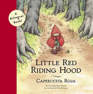 Little Red Riding Hood / Caperucita Roja by Brother Grimm, Francesc Boada