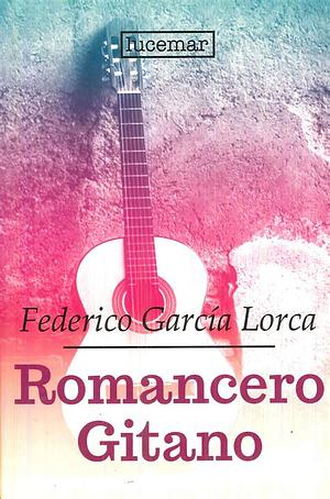 ROMANCERO GITANO by Federico García Lorca
