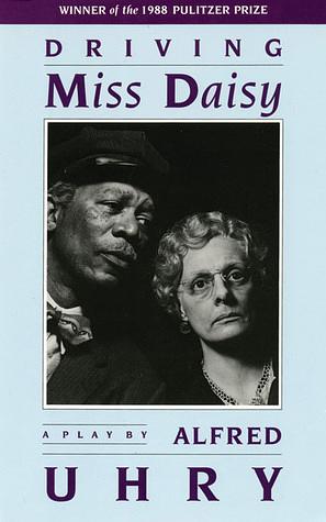 Driving Miss Daisy by Alfred Uhry