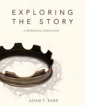 Exploring the Story by Adam Barr