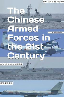 The Chinese Armed Forces in the 21st Century by Larry M. Wortzel