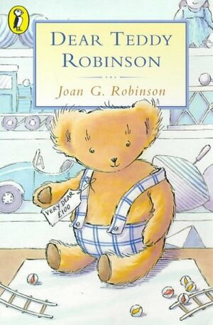 Dear Teddy Robinson by Joan G. Robinson