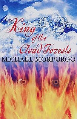 King of the Cloud Forests by Michael Morpurgo