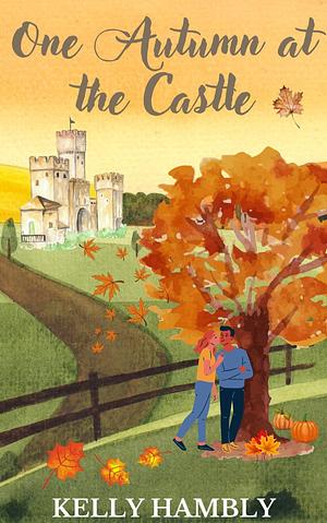 One Autumn At The Castle by Kelly Hambly