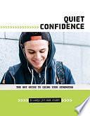 Quiet Confidence: The Shy Guide to Using Your Strengths by Karen Latchana Kenney