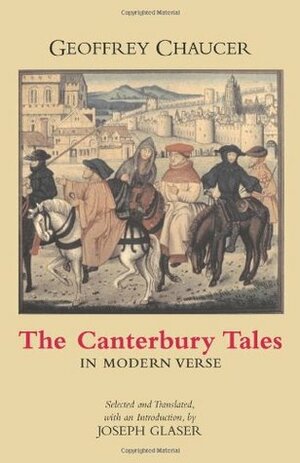 The Canterbury Tales in Modern Verse by Joe Glaser, Geoffrey Chaucer