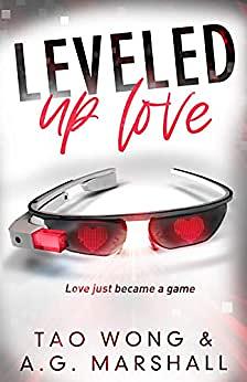 Leveled Up Love: A Gamelit Romantic Comedy by A.G. Marshall, Tao Wong