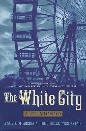 The White City by Alec Michod