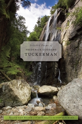 Selected Poems of Frederick Goddard Tuckerman by Frederick Goddard Tuckerman
