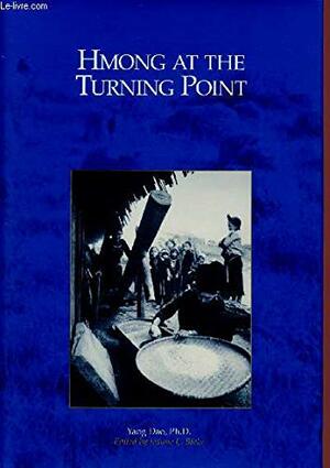 Hmong At The Turning Point by Yang Dao