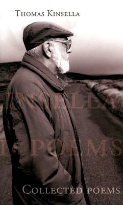 Thomas Kinsella: Collected Poems, 1956-2001 by Thomas Kinsella
