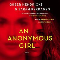 An Anonymous Girl by Greer Hendricks, Sarah Pekkanen