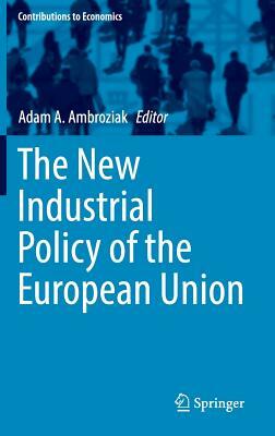The New Industrial Policy of the European Union by 