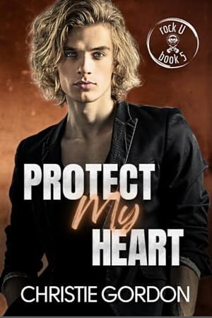 Protect My Heart: A Bodyguard Bi-Awakening MM Romance by Christie Gordon