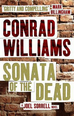 Sonata of the Dead: A Joel Sorrell Thriller 2 by Conrad Williams