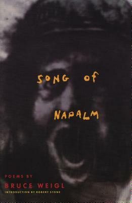 Song of Napalm: Poems by Bruce Weigl