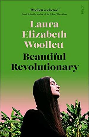 Beautiful Revolutionary by Laura Elizabeth Woollett