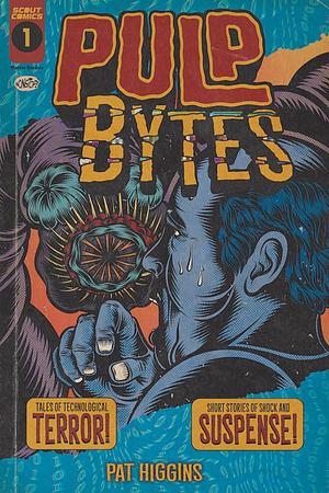 Pulp Bytes #1 by Pat Higgins