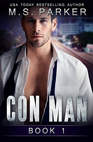 Con Man Book 1: Bad Boy Romance by M.S. Parker