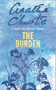 The Burden by Agatha Christie, Mary Westmacott