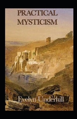 Practical Mysticism Illustrated by Evelyn Underhill
