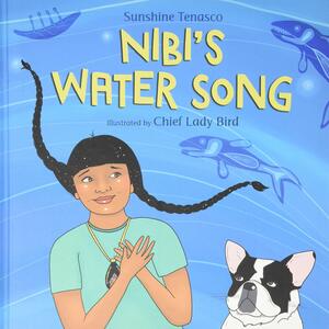 Nibi's Water Song by Sunshine Tenasco