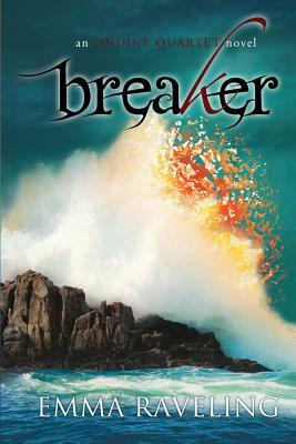 Breaker (Ondine Quartet Book 4) by Emma Raveling