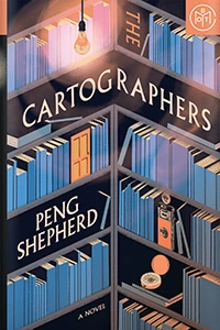 The Cartographers by Peng Shepherd