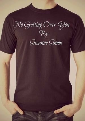 No Getting Over You by Suzanne Simon