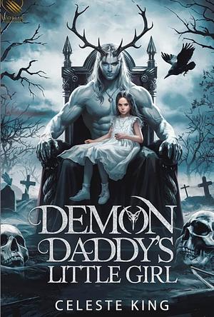 Demon Daddy's Little Girl by Celeste King