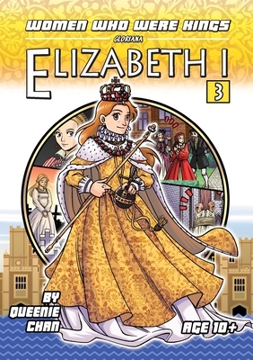 Elizabeth I: Women Who Were Kings by Queenie Chan