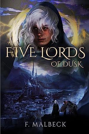 Five Lords of Dusk by F. Malbeck