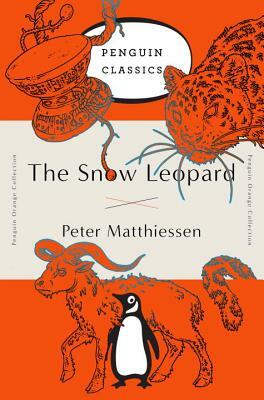 The Snow Leopard: (penguin Orange Collection) by Peter Matthiessen