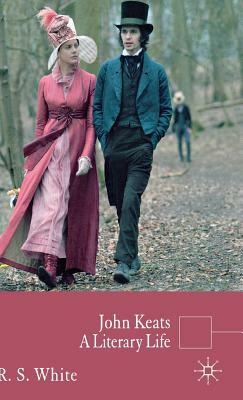 John Keats: A Literary Life by R. White