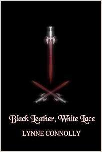 Black Leather, White Lace by Lynne Connolly