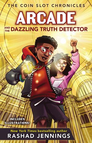 Arcade and the Dazzling Truth Detector by Rashad Jennings