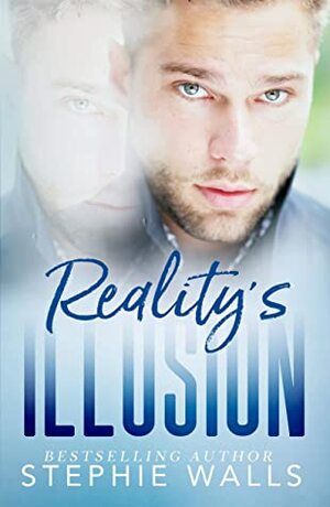 Reality's Illusion by Stephie Walls