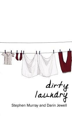 Dirty Laundry by Darin Jewell, Stephen Murray